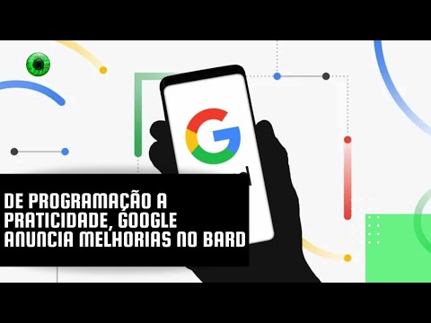 De programação a praticidade, Google anuncia melhorias no Bard