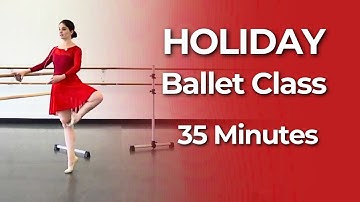 35 Min Holiday Ballet Class 🎄 Beginner/Intermediate | Barre & Center