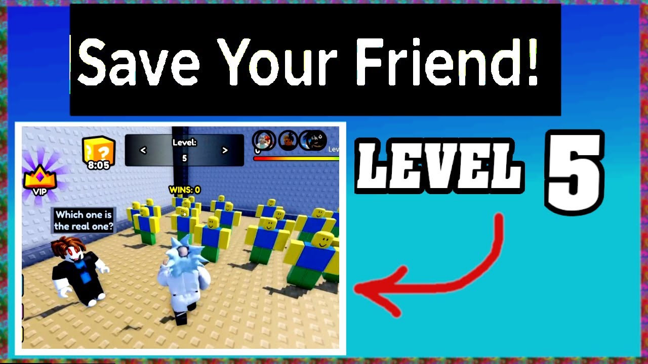 LEVEL 5 SAVE YOUR FRIEND Roblox Walkthrough [Full Guide] [How To Save Your Friend in Level 5]