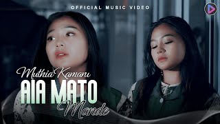 Muthia Kamaru - Aia Mato Mande (Official Music Video)