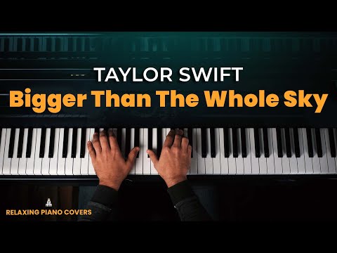 Taylor Swift - Bigger Than The Whole Sky (Piano Cover With SHEET MUSIC)