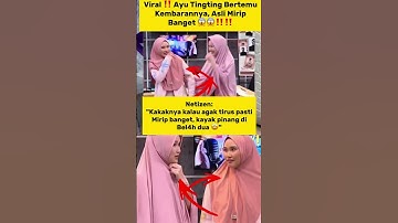 Netizen Heboh! Ayu Ting Ting Ketemu Kembarannya, Mirip Banget Asli! #ayutingting #trending #twins