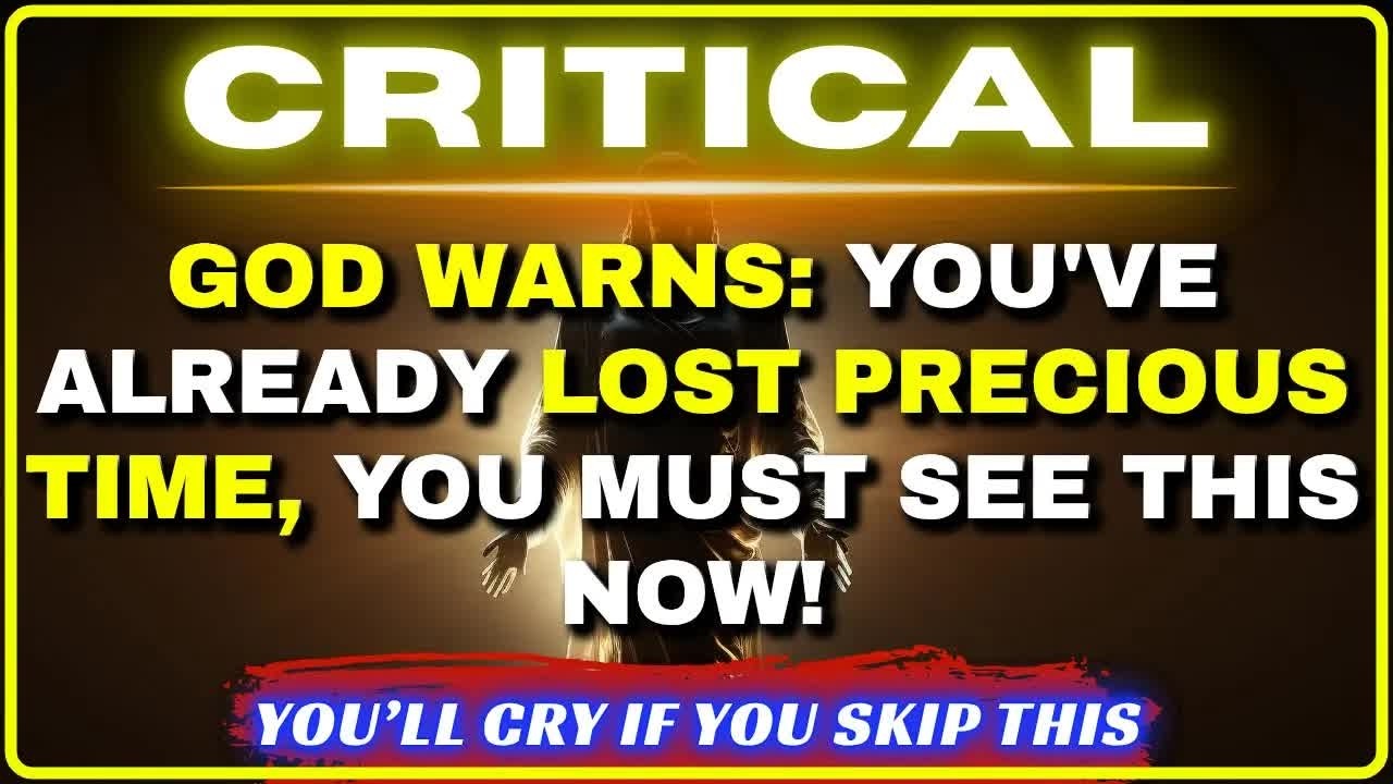 ⏳ CRITICAL： You’ve Already Lost Precious Time — In 24 Hours Everything Changes ｜ God Message Tod