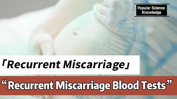 Unraveling the Mystery of Recurrent Miscarriage: A Deep Dive into the Role of Advanced Blood Test