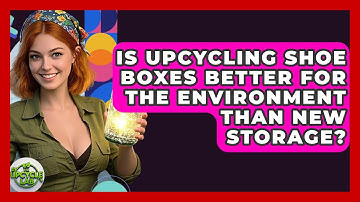 Is Upcycling Shoe Boxes Better For The Environment Than New Storage? - The Upcycle Lab