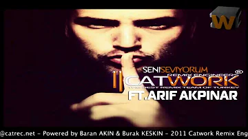 Catwork Remix Engineers Ft. Arif Akpınar - Seni Seviyorum (2012 REMİX)