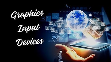Graphics Input Devices
