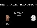 Sixx Daze Reaction East Of Eden: Ikizama