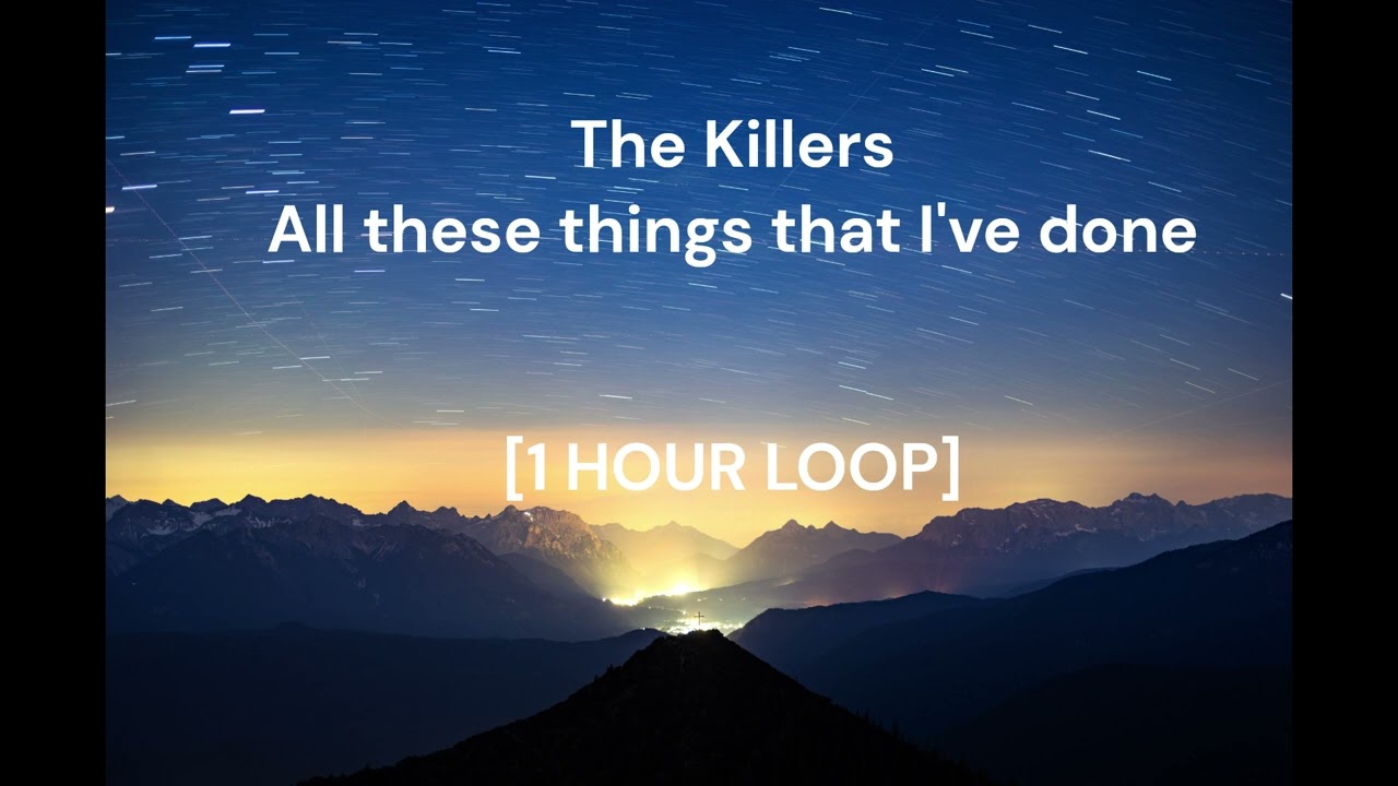 The Killers - All these things that I've done [1 HOUR LOOP]