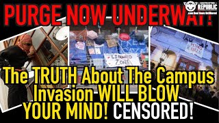 Literal Purge Now Underway! The Truth Msm Is Hiding About The Campus Invasion! It'll Blow Your Mind!