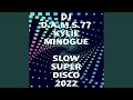 Dj dams77 kylie minogue slow remix super disco 2022