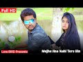 Mujhe Jina Nehi Tere Bin |  LoveBIRD Presents