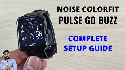 Noise ColorFit Pulse Go Buzz Full Setup Guide