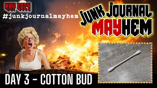 #JunkJournalMayhem | Day 3 - Cotton Bud | Aristocrat Swab Crown