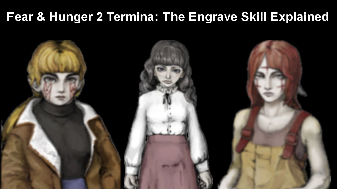 Fear Hunger 2 Termina The Engraved Skill Explained YouTube Fear Hunger 2 Termina The Engraved Skill Explained YouTube