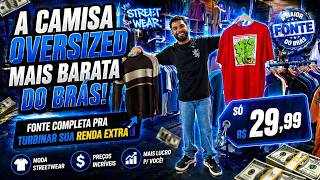 Camisa oversized por 29,99 😱🔥 essa fonte gigante do Brás tá absurda