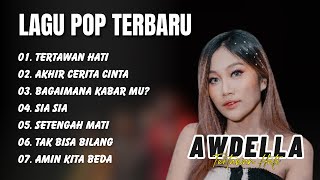 AWDELLA  || TERTAWAN HATI - AKHIR CERITA CINTA || LAGU POP VIRAL TERENAK TERPOPULER 2025