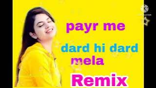 payr me dard hi dard Mila !! dj Bombay Remix Song