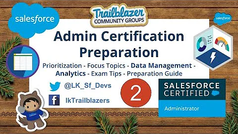Salesforce Admin Certification Preparation - Data Management - Analytics - Exam Tips