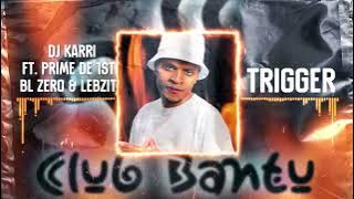 Trigger   DJ Karri (AaChuu Amapiano song)   ft Prime De 1st, BL Zero & Lebzito