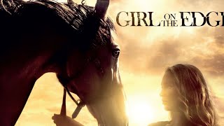 Girl on the Edge (2015) | Based on a True Story HD