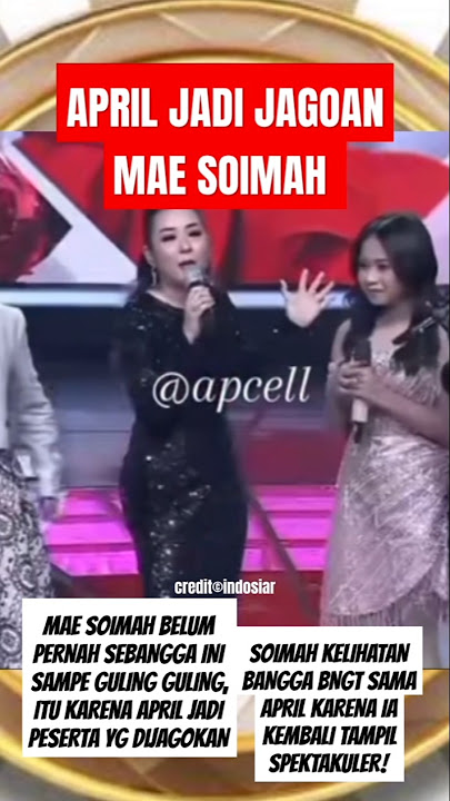april jd jagoan mae soimah, itulah kenapa semalam mae kelihatan bangga banget sama april! #da7