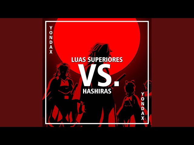 Luas Superiores VS. Hashiras (feat. Kaito Rapper, ÉoDan, Basara