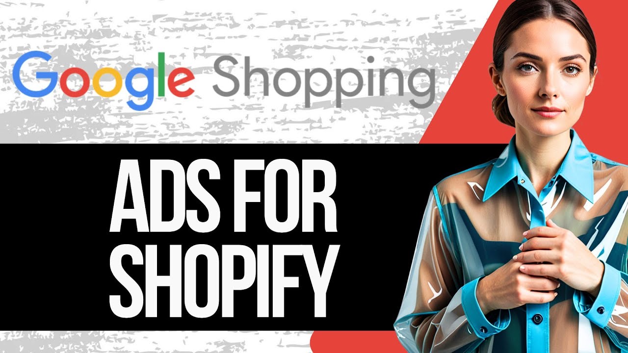 How to Run Google Shopping Ads for Shopify | Full Tutorial 2024 - YouTube