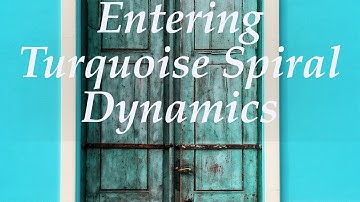 Spiral Dynamics entering turquoise substage 1, practical yellow-TURQUOISE