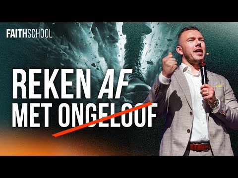 Afrekenen met ongeloof: de sleutel tot resultaat - Les 7 - Faith School Live @ Voice of Faith