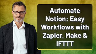 Automate Notion: Easy Workflows with Zapier, Make &amp; IFTTT