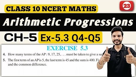 Class 10 Maths || Exercise 5.3 Q4 - Q5 || Chapter 5 Arithmetic Progressions || New NCERT || CBSE