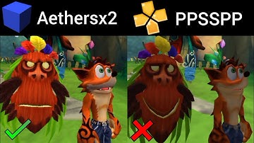 Aethersx2 vs PPSSPP Crash of the titans