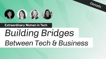 Building bridges between technology and business | Extraordinary Women in Tech - EWIT