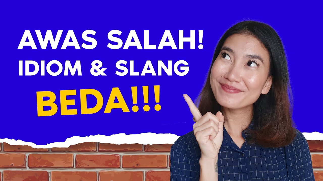 Wajib nonton perbedaan idiom dan slang youtube