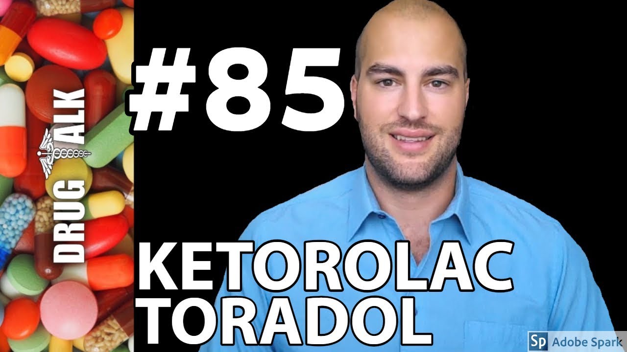 KETOROLAC (TORADOL) - PHARMACIST REVIEW - #85