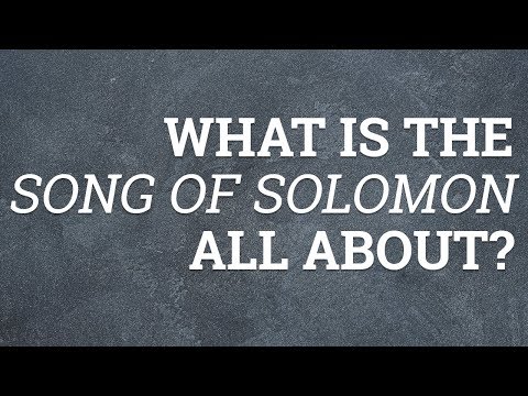 What Is the Song of Solomon All About?