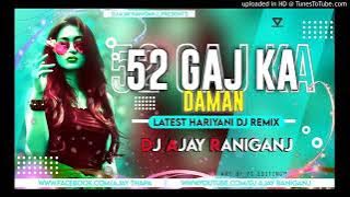 52 Gaj ka Daman New 2021 hariyana DJ remix!! DJ Ajay raniganj....A.P