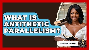 What Is Antithetic Parallelism? - Literary Icons
