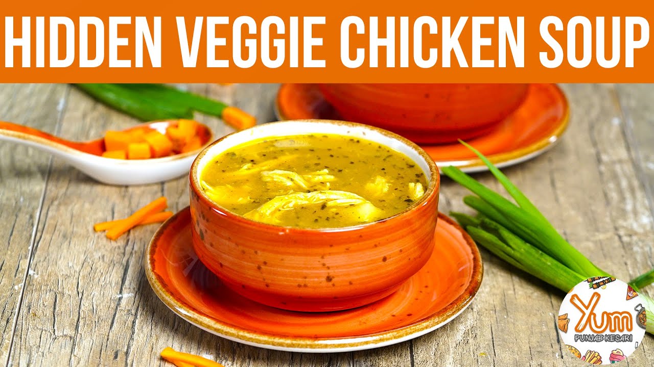 Hidden Veggie Chicken Soup