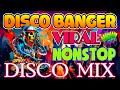 New disco banger remix nonstop 2024   viral nonstop disco mix 2024