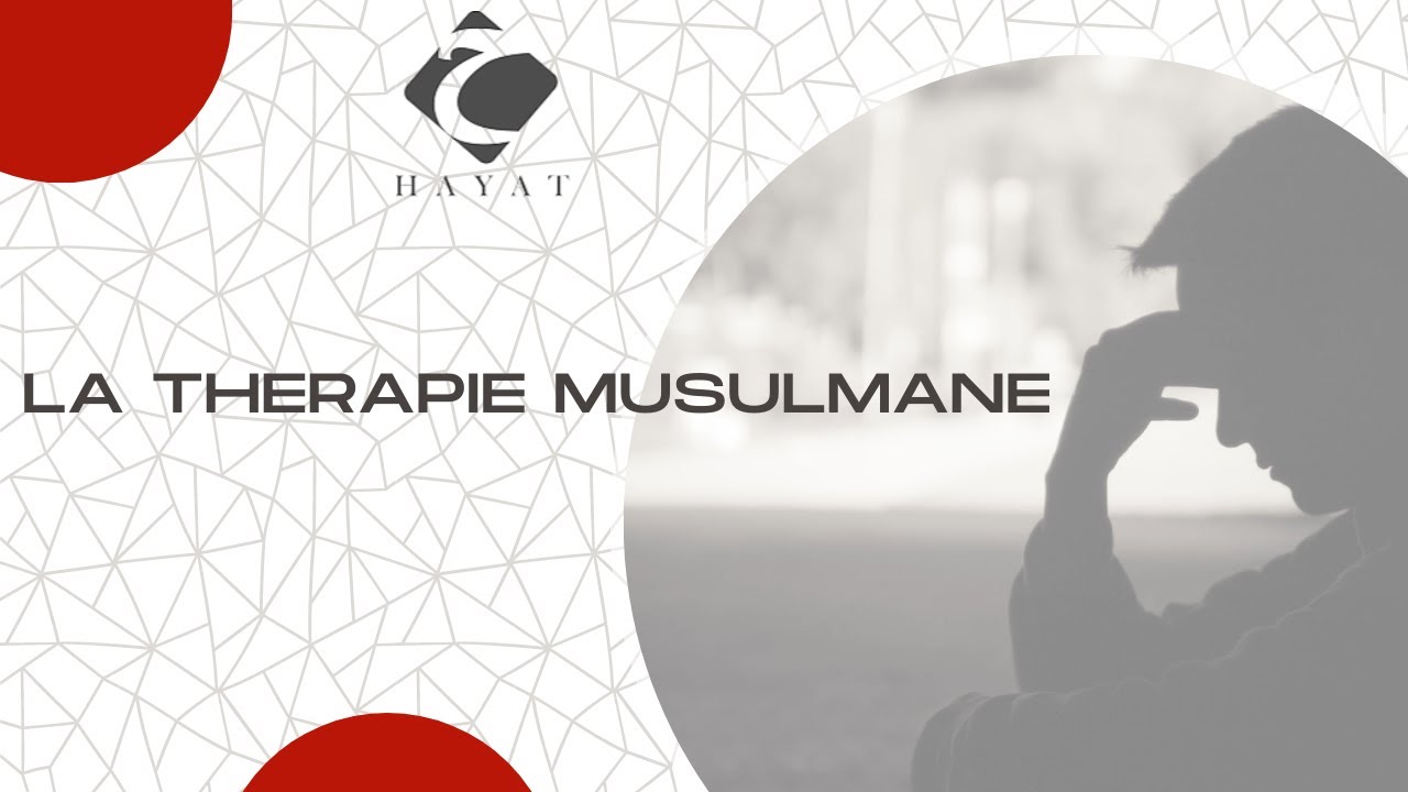 Qu'est-ce que la Thérapie Musulmane ?