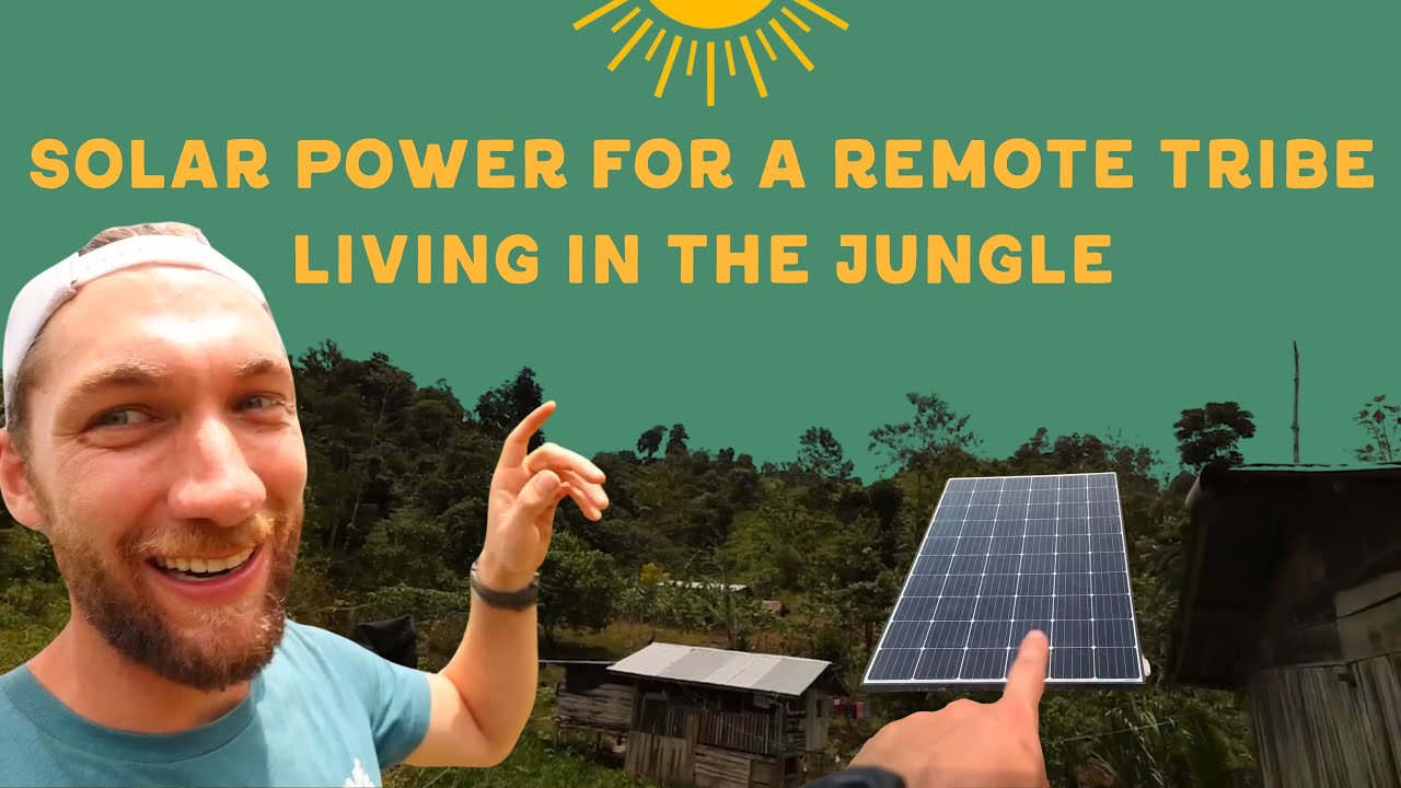 SOLAR POWER Setup For REMOTE TRIBE LIVING IN THE JUNGLE 🌿 - YouTube