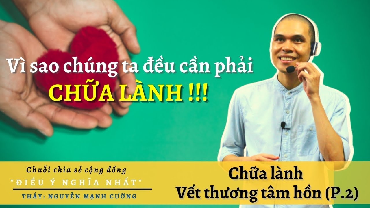 Vì Sao Chúng Ta Đều Cần Phải Chữa Lành - Chữa Lành Vết Thương Tâm Hồn  (P.2) | Tỉnh Thức