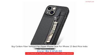 Buy Carbon Fiber Vertical Flip Zipper Phone Case For IPhone 15 Best Price India