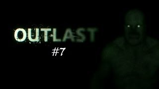 Outlast  Gameplay Walkthrough Playthrough Part 7 - IT'S EVEN CREEPIER WITHOUT CAMERA!