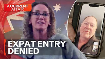 Expat denied the right to come home to Australia | A Current Affair