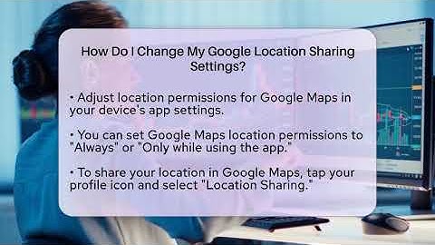 How Do I Change My Google Location Sharing Settings? - Everyday-Networking