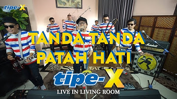 TANDA TANDA PATAH HATI - TIPE-X LIVE IN LIVING ROOM