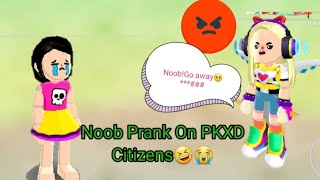 Noob Prank on citizens|#pkxd|#part2